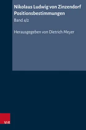 Meyer / Zinzendorf / Dellsperger |  Nikolaus Ludwig von Zinzendorf: Band 4/2 Zinzendorfs Positionsbestimmung | Buch |  Sack Fachmedien