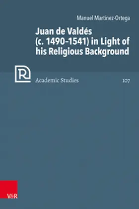 Martínez-Ortega |  Juan de Valdés (c. 1490-1541) in Light of his Religious Background | Buch |  Sack Fachmedien