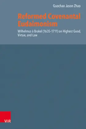 Zhao |  Reformed Covenantal Eudaimonism | Buch |  Sack Fachmedien