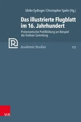 Eydinger / Spehr |  Das illustrierte Flugblatt im 16. Jahrhundert | Buch |  Sack Fachmedien