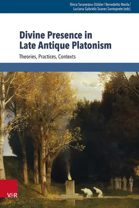 Tanaseanu-Döbler / Neola / Soares Santoprete |  Divine Presence in Late Antique Platonism | Buch |  Sack Fachmedien