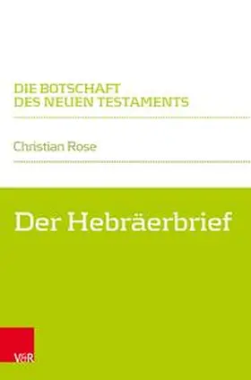 Rose / Hampel |  Der Hebräerbrief | Buch |  Sack Fachmedien