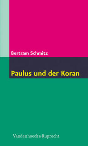 Schmitz | Paulus und der Koran | Buch | 978-3-525-51007-0 | sack.de