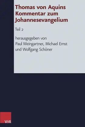 Weingartner / Ernst / Schöner |  Thomas von Aquins Kommentar zum Johannesevangelium | Buch |  Sack Fachmedien