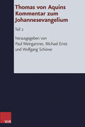 Weingartner / Ernst / Schöner |  Thomas von Aquins Kommentar zum Johannesevangelium 02 | Buch |  Sack Fachmedien