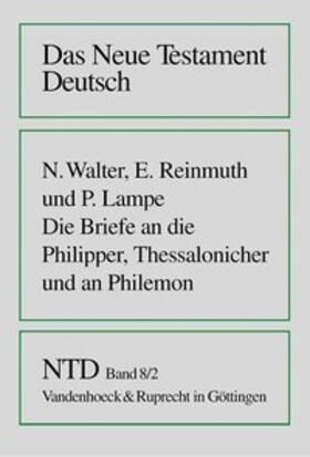 Walter / Reinmuth / Lampe |  Die Briefe an die Philipper, Thessalonicher und an Philemon | Buch |  Sack Fachmedien