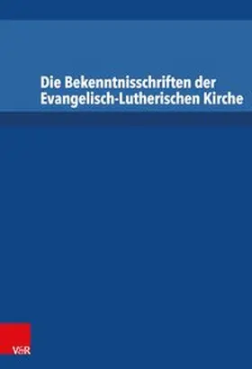 Dingel |  Die Bekenntnisschriften der Evangelisch-Lutherischen Kirche | Buch |  Sack Fachmedien