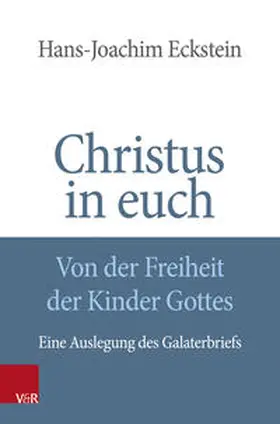 Eckstein |  Christus in euch - Von der Freiheit der Kinder Gottes | Buch |  Sack Fachmedien