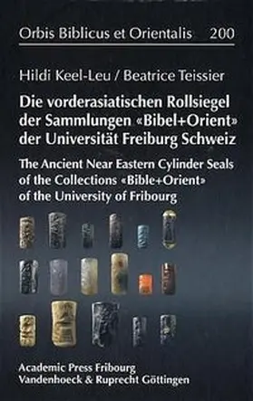 Keel-Leu / Teissier |  Die Vorderasiatischen Rollsiegel der Sammlungen BIBEL+ORIENT der Universität Freiburg/Schweiz | Buch |  Sack Fachmedien