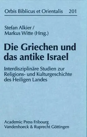 Alkier / Witte |  Die Griechen und das antike Israel | Buch |  Sack Fachmedien