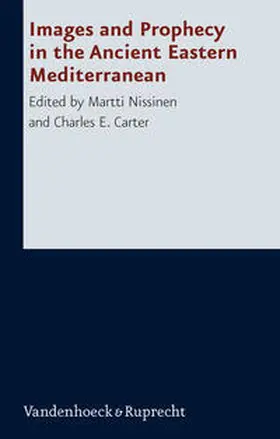 Nissinen / Carter |  Images and Prophecy in the Ancient Eastern Mediterranean | Buch |  Sack Fachmedien