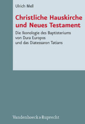 Mell / Küchler |  Christliche Hauskirche und Neues Testament | Buch |  Sack Fachmedien