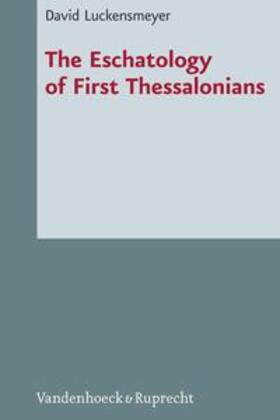 Luckensmeyer / Küchler |  The Eschatology of First Thessalonians | Buch |  Sack Fachmedien