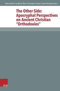 Moss / Tuckett / Verheyden |  The Other Side: Apocryphal Perspectives on Ancient Christian "Orthodoxies" | Buch |  Sack Fachmedien