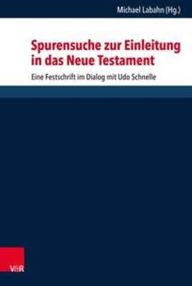 Labahn | Spurensuche zur Einleitung in das Neue Testament | Buch | 978-3-525-54069-5 | sack.de