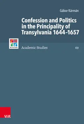 Kármán |  Confession and Politics in the Principality of Transylvania 1644–1657 | Buch |  Sack Fachmedien