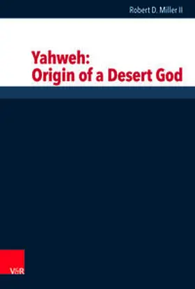 Miller II / Miller |  Yahweh: Origin of a Desert God | Buch |  Sack Fachmedien