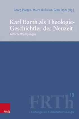 Plasger / Hofheinz / Opitz |  Karl Barth als Theologie-Geschichtler der Neuzeit | Buch |  Sack Fachmedien