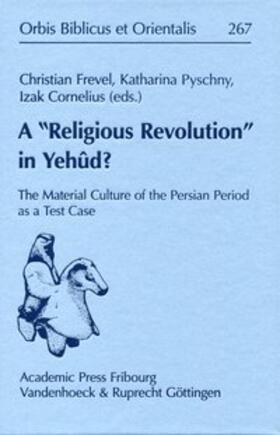 Frevel / Pyschny / Cornelius | A "Religious Revolution" in Yehûd? | Buch | 978-3-525-54392-4 | sack.de
