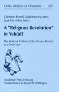 Frevel / Pyschny / Cornelius |  A "Religious Revolution" in Yehûd? | Buch |  Sack Fachmedien