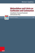 Speelman |  Melanchthon and Calvin on Confession and Communion | Buch |  Sack Fachmedien