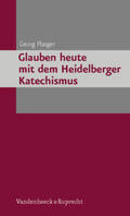 Plasger |  Plasger, G: Glauben heute mit dem Heidelberger Katechismus | Buch |  Sack Fachmedien