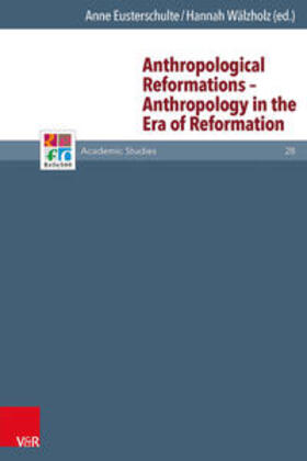 Eusterschulte / Wälzholz |  Anthropological Reformations - Anthropology in the Era of Re | Buch |  Sack Fachmedien