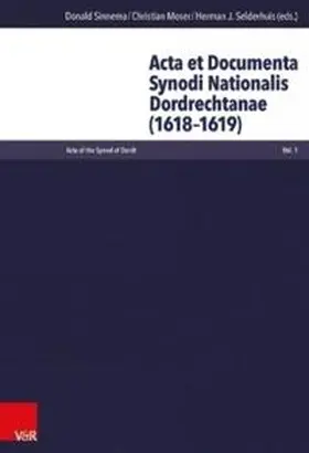 Sinnema / Moser / Selderhuis | Acta of the Synod of Dordt | Buch | 978-3-525-55078-6 | sack.de
