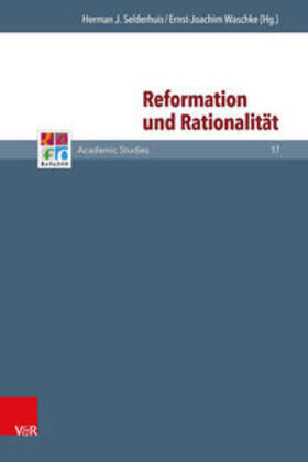 Selderhuis / Waschke |  Reformation und Rationalität | Buch |  Sack Fachmedien