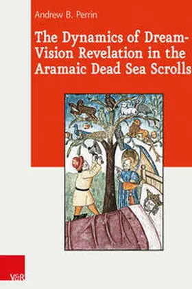 Perrin | The Dynamics of Dream-Vision Revelation in the Aramaic Dead Sea Scrolls | Buch | 978-3-525-55094-6 | sack.de