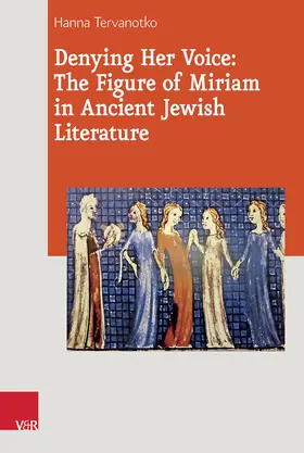 Tervanotko | Denying Her Voice: The Figure of Miriam in Ancient Jewish Literature | Buch | 978-3-525-55105-9 | sack.de