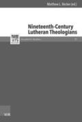 Becker |  Nineteenth-Century Lutheran Theologians | Buch |  Sack Fachmedien