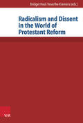 Heal / Wetzel |  Radicalism and Dissent in the World of Protestant Reform | Buch |  Sack Fachmedien