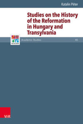 Péter / Erdélyi |  Studies on the History of the Reformation in Hungary and Transylvania | Buch |  Sack Fachmedien