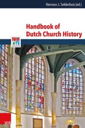 Selderhuis |  Handbook of Dutch Church History | Buch |  Sack Fachmedien