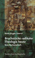 Goertz |  Bruchstücke radikaler Theologie heute | Buch |  Sack Fachmedien