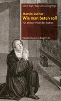 Luther / Köpf / Zimmerling |  Wie man beten soll | Buch |  Sack Fachmedien