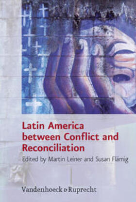 Leiner / Flämig |  Latin America between Conflict and Reconciliation | Buch |  Sack Fachmedien