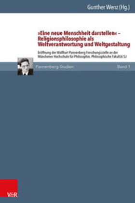 Wenz |  "Eine neue Menschheit darstellen" - Religionsphilosophie | Buch |  Sack Fachmedien