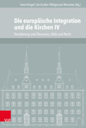 Dingel / Kusber / Morawiec |  Die europäische Integration und die Kirchen IV | Buch |  Sack Fachmedien