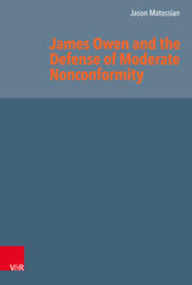 Matossian / Selderhuis |  James Owen and the Defense of Moderate Nonconformity | Buch |  Sack Fachmedien