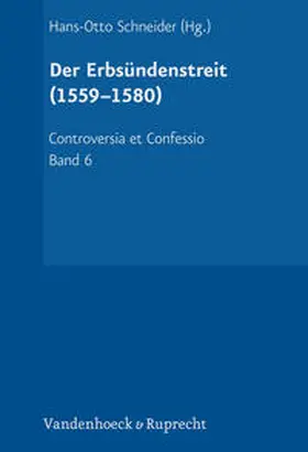 Dingel / Schneider |  Der Erbsündenstreit (1559-1580) | Buch |  Sack Fachmedien