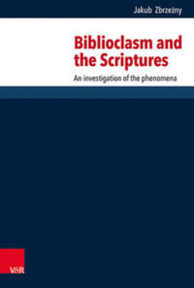 Zbrzezny / Zbrzezny |  Biblioclasm and the Scriptures | Buch |  Sack Fachmedien