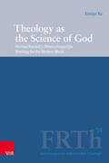 Xu / Hofheinz / Weinrich |  Xu, X: Theology as the Science of God | Buch |  Sack Fachmedien