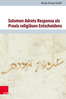 Kramp-Seidel / Brenner / Rohrbacher | Salomon Adrets Responsa als Praxis religiösen Entscheidens | Buch | 978-3-525-56077-8 | sack.de