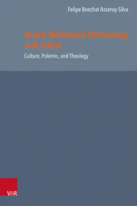 Silva | Dutch Reformed Orthodoxy and Islam | Buch | 978-3-525-56098-3 | sack.de
