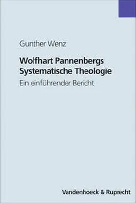 Wenz |  Wolfhart Pannenbergs Systematische Theologie | Buch |  Sack Fachmedien