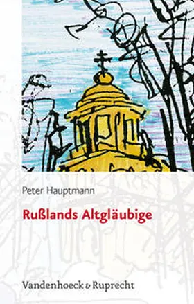 Hauptmann |  Rußlands Altgläubige | Buch |  Sack Fachmedien