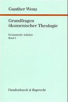 Wenz |  Grundfragen ökumenischer Theologie | Buch |  Sack Fachmedien
