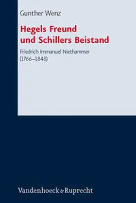 Wenz |  Hegels Freund und Schillers Beistand | Buch |  Sack Fachmedien